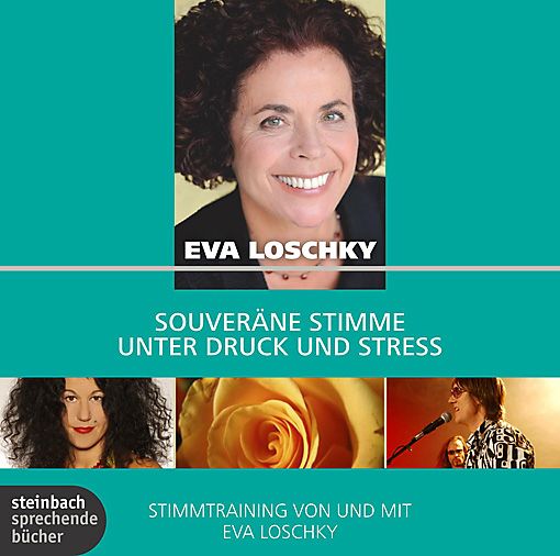 Hörbuch: Souveräne Stimme unter Druck und Stress Stimmtraining von Rednerin Eva Loschky